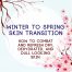 winter skin effect, wkin in spring
